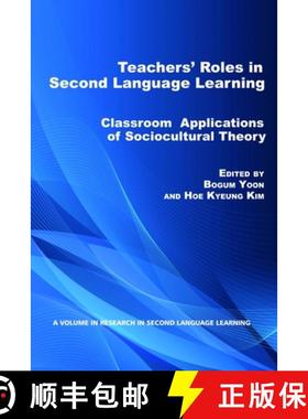 【3-4周达】Teacher's Roles in Second Language Learning: Classroom Applications of Sociocultural Theor... [9781617358487]