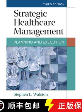 预订 Strategic Healthcare Management: Planning and Execution, Third Edition [9781640553651]