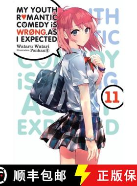 【3-4周达】My Youth Romantic Comedy Is Wrong, as I Expected, Vol. 11 (Light Novel): Volume 11 [9781975324988]