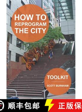 【3-4周达】How to Reprogram the City: A Toolkit for Adaptive Reuse and Repurposing Urban Objects [9781945971020]