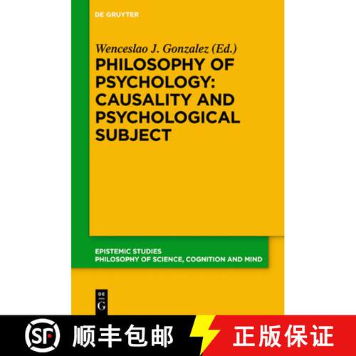 【3-4周达】精装 Philosophy of Psychology: Causality and Psychological Subject: New Reflections on Jam... [9783110573930]