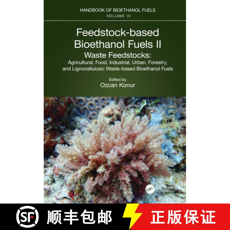 【3-4周达】Feedstock-based Bioethanol Fuels. II. Waste Feedstocks: Agricultural, Food, Industrial, Ur... [9781032127545]
