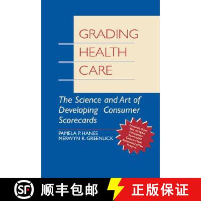【3-4周达】Grading Health Care - The Science & Art of Developing Consumer Scorecards: The Science and... [9780787940270]