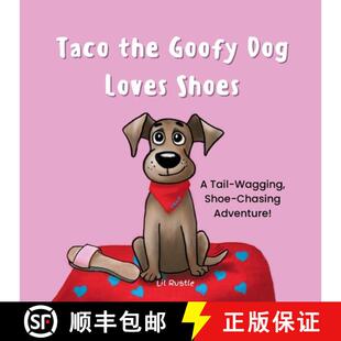 【3-4周达】Taco the Goofy Dog Loves Shoes: A Tail-Wagging, Shoe-Chasing Adventure! [9789819430130]