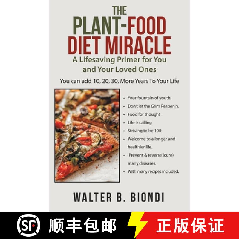 【3-4周达】The Plant-Food Diet Miracle: A Lifesaving Primer for You and Your Loved Ones [9781665705752]