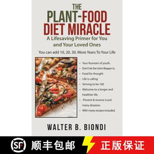 【3-4周达】The Plant-Food Diet Miracle: A Lifesaving Primer for You and Your Loved Ones [9781665705752]