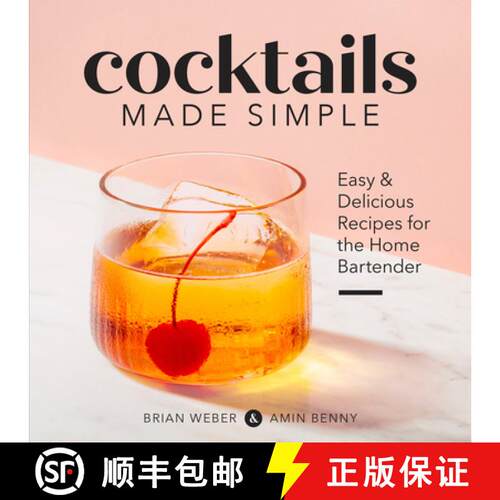 【3-4周达】Cocktails Made Simple: Easy & Delicious Recipes for the Home Bartender [9781641527286]