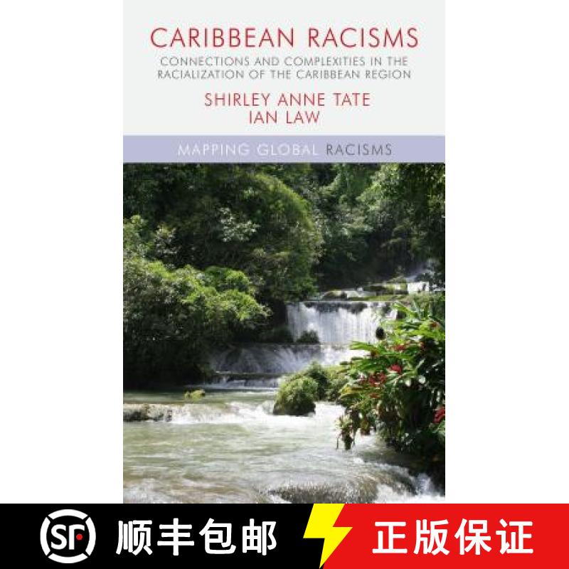 【4周达】Caribbean Racisms: Connections and Complexities in the Racialization of the Caribbean Region [9781137287274]