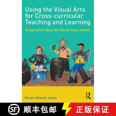【3-4周达】Using the Visual Arts for Cross-curricular Teaching and Learning: Imaginative ideas for th... [9780415508254]