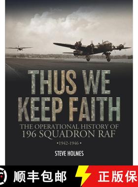 【3-4周达】Thus We Keep Faith: The Operational History of 196 Squadron RAF 1942-1946 [9781911255697]