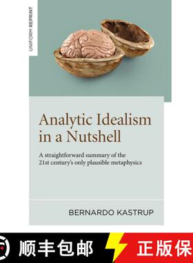【3-4周达】Analytic Idealism in a Nutshell: A Straightforward Summary of the 21st Century's Only Plau... [9781803416694]