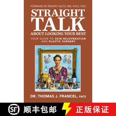 【3-4周达】Straight Talk About Looking Your Best : Your Guide To Skin Rejuvenation and Plastic Surgery [9781636987613]