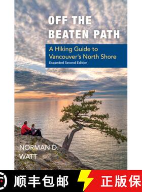【3-4周达】Off the Beaten Path, Expanded Second Ed. : A Hiking Guide to Vancouver's North Shore [9781550176360]