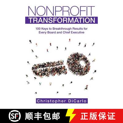 【3-4周达】Nonprofit Transformation: 100 Keys to Breakthrough Results for Every Board and Chief Execu... [9781480824171]