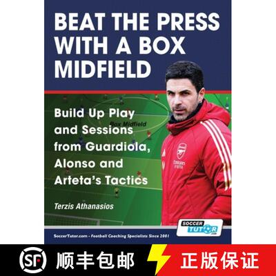 【3-4周达】Beat the Press With a Box Midfield - Build Up Play and Sessions from Guardiola, Alonso and... [9781910491782]