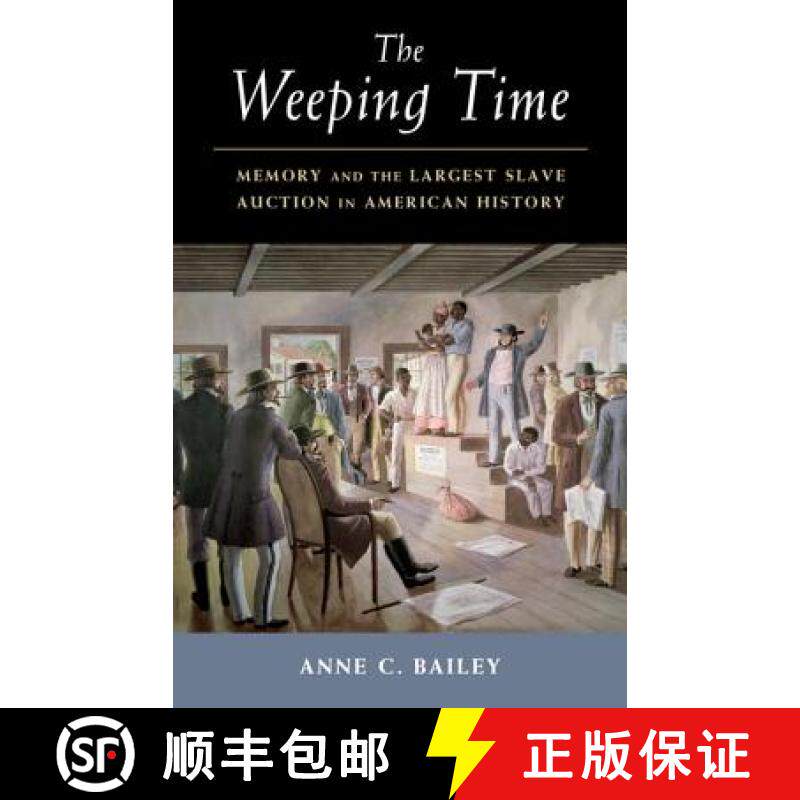 【3-4周达】The Weeping Time: Memory and the Largest Slave Auction in American History [9781107193055]