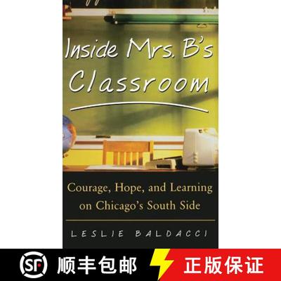 预订 Inside Mrs. B.'s Classroom: Courage, Hope, and Learning on Chicago's South Side [9780071417358]