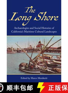 【3-4周达】The Long Shore: Archaeologies and Social Histories of Californias Maritime Cultural Landsc... [9781800738652]
