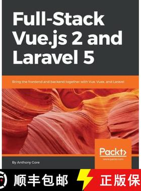 预订 Full-Stack Vue.js 2 and Laravel 5: Bring the frontend and backend together with Vue, Vuex, and L... [9781788299589]