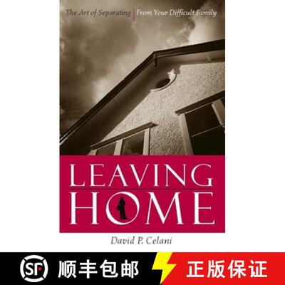 【3-4周达】精装 Leaving Home – The Art of Separating from Your Difficult Family [9780231134767]