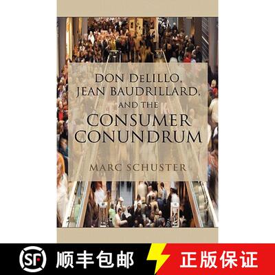 【3-4周达】Don Delillo, Jean Baudrillard, and the Consumer Conundrum [9781604975048]