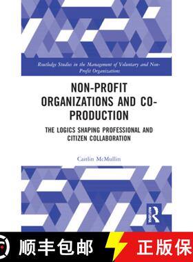 【3-4周达】Non-profit Organizations and Co-production: The Logics Shaping Professional and Citizen Co... [9781032157689]