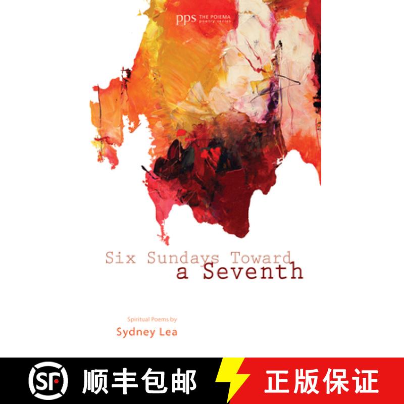 【3-4周达】Six Sundays Toward a Seventh: Spiritual Poems by Sydney Lea [9781610976817]