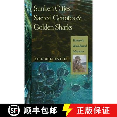预订 精装 Sunken Cities, Sacred Cenotes, and Golden Sharks: Travels of a Water-Bound Adventurer [9780820325927]