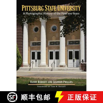 【3-4周达】Pittsburg State University: A Photographic History of the First 100 Years [9780700616442]
