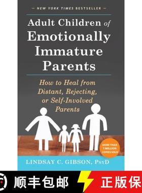 预订 Adult Children of Emotionally Immature Parents: How to Heal from Distant, Rejecting, or Self-Inv... [9781648485237]