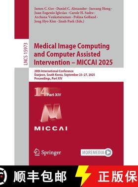 【3-4周达】Medical Image Computing and Computer Assisted Intervention – MICCAI 2025: 28th Internatio... [9783032051844]
