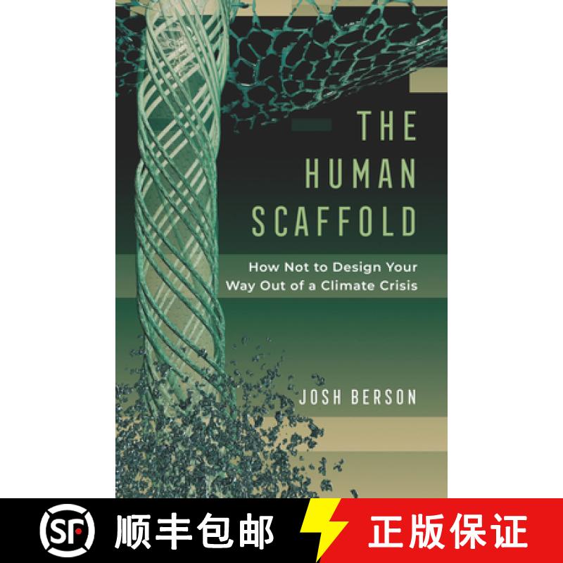 【3-4周达】The Human Scaffold: How Not to Design Your Way Out of a Climate Crisis Volume 2 [9780520380493]