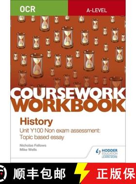 【3-4周达】OCR A-level History Coursework Workbook: Unit Y100 Non exam assessment: Topic based essay [9781510423510]