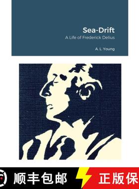 【3-4周达】Sea-Drift: A Life of Frederick Delius [9781470941215]