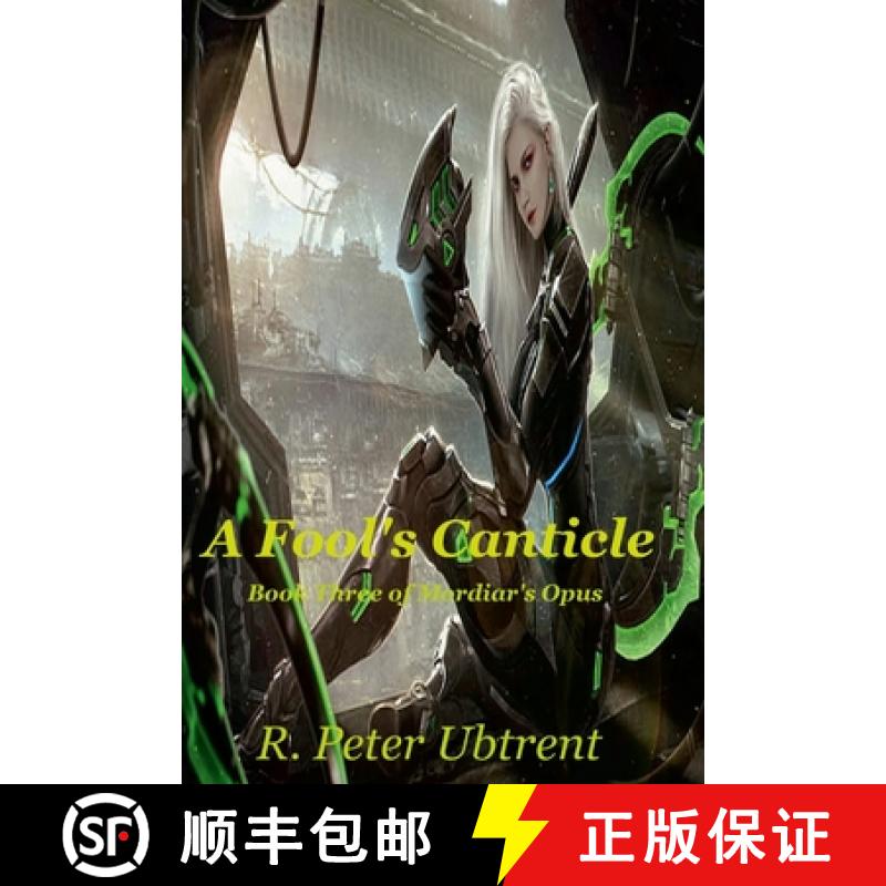 【2-3周达】A Fool's Canticle: Book Three of Mordiar's Opus [9781312705920]