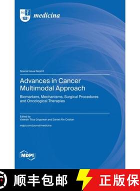 【3-4周达】Advances in Cancer Multimodal Approach: Biomarkers, Mechanisms, Surgical Procedures and On... [9783725818433]