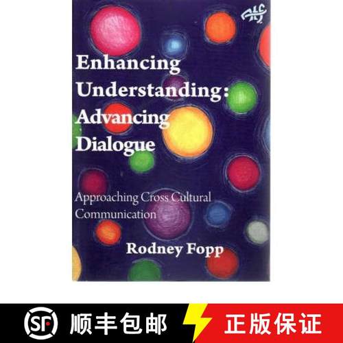 【3-4周达】Enhancing Understanding, Advancing Dialogue: Approaching Cross Cultural Communication [9781920691882]