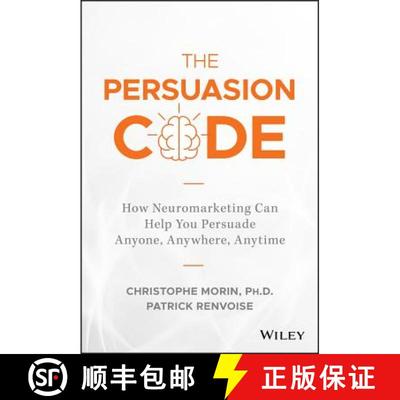 【3-4周达】The Persuasion Code: How Neuromarketing Can Help You Persuade Anyone, Anywhere, Anytime [W... [9781119440703]