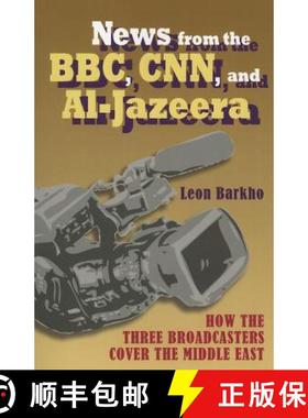 预订 News from the BBC, CNN, and Al-Jazeera: How the Three Broadcasters Cover the Middle East [9781572739758]