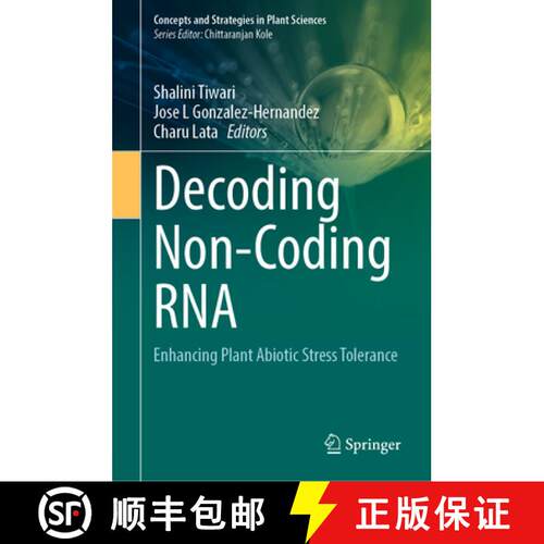 【3-4周达】精装 Decoding Non-Coding RNA : Enhancing Plant Abiotic Stress Tolerance [9789819698585]