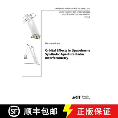 【3-4周达】Orbital Effects in Spaceborne Synthetic Aperture Radar Interferometry [9783731501343]