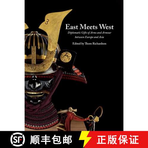 【3-4周达】East Meets West : Diplomatic Gifts of Arms and Armour Between Europe and Asia [9780948092701]