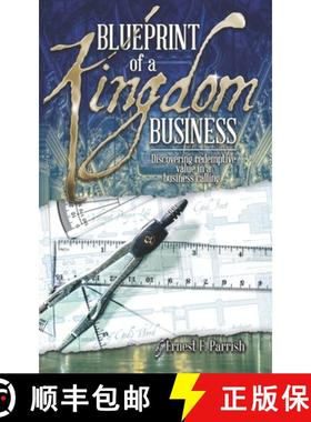 预订 Blueprint of a Kingdom Business: Discovering Redemptive Value in Your Business Calling [9780999711798]