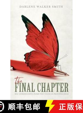 【3-4周达】The Final Chapter: Self-Expressionistic Poems That Touch on Profound Issues [9781641110969]