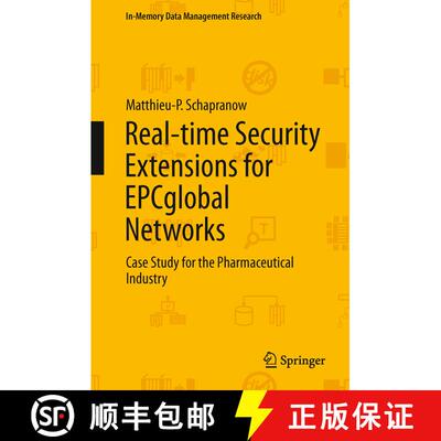 【3-4周达】Real-time Security Extensions for EPCglobal Networks : Case Study for the Pharmaceutical I... [9783642447228]