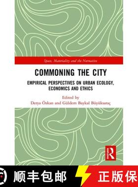 【3-4周达】Commoning the City : Empirical Perspectives on Urban Ecology, Economics and Ethics [9780367076566]