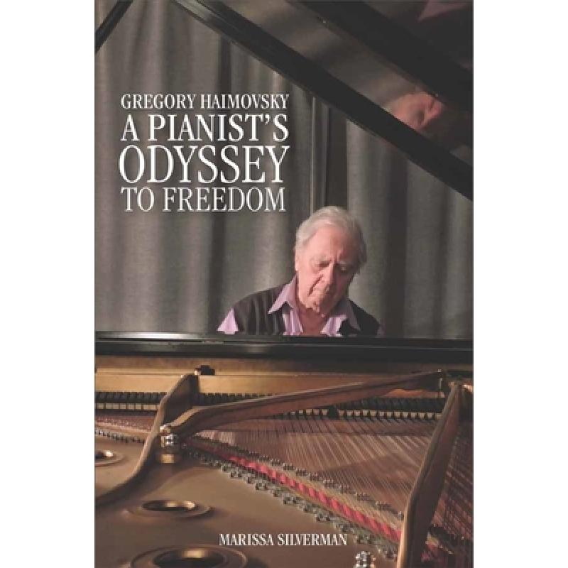 【4周达】Gregory Haimovsky - A Pianist`s Odyssey to Freedom: A Pianist's Odyssey to Freedom [9781580469319] 书籍/杂志/报纸 艺术类原版书 原图主图