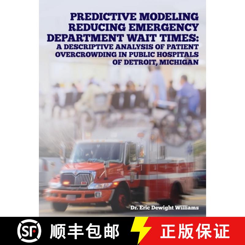 【3-4周达】Predictive Modeling Reducing Emergency Department Wait Times: A Descriptive Analysis [9798822906174]