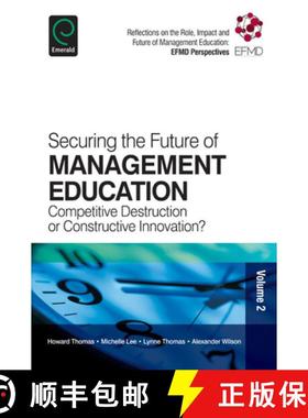 【3-4周达】Securing the Future of Management Education: Competitive Destruction or Constructive Innov... [9781783509133]
