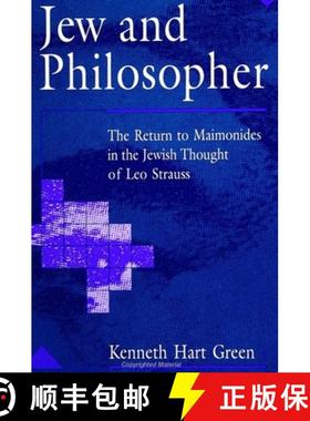 【3-4周达】Jew and Philosopher: The Return to Maimonides in the Jewish Thought of Leo Strauss [9780791415658]